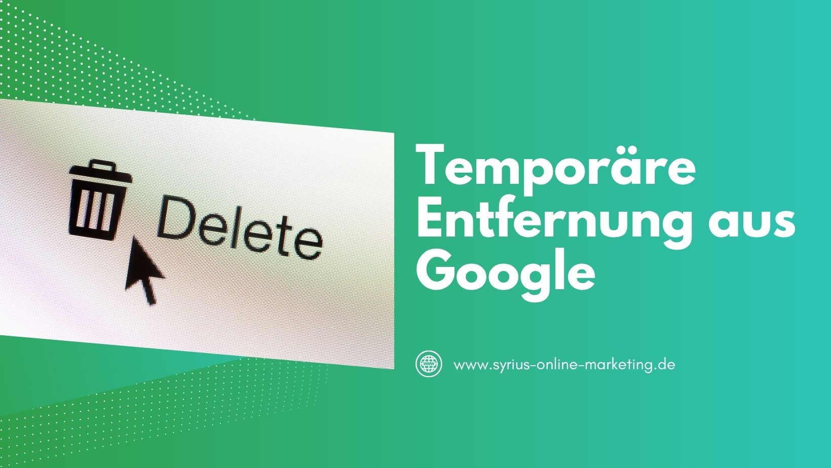 SYRIUS Online Marketing Blog: Temporäre Entfernung aus Google